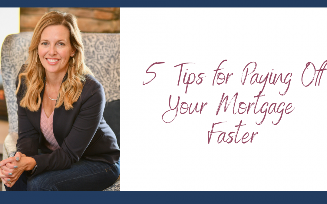 5 Tips to Pay Off Your Mortgage Faster